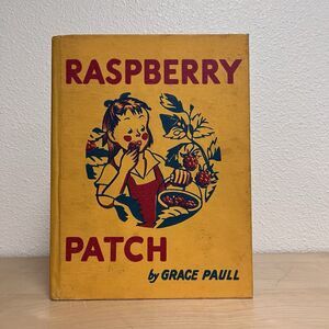 Vintage 1941 Raspberry Patch By Grace Paull Hardcover Special Edition Book
